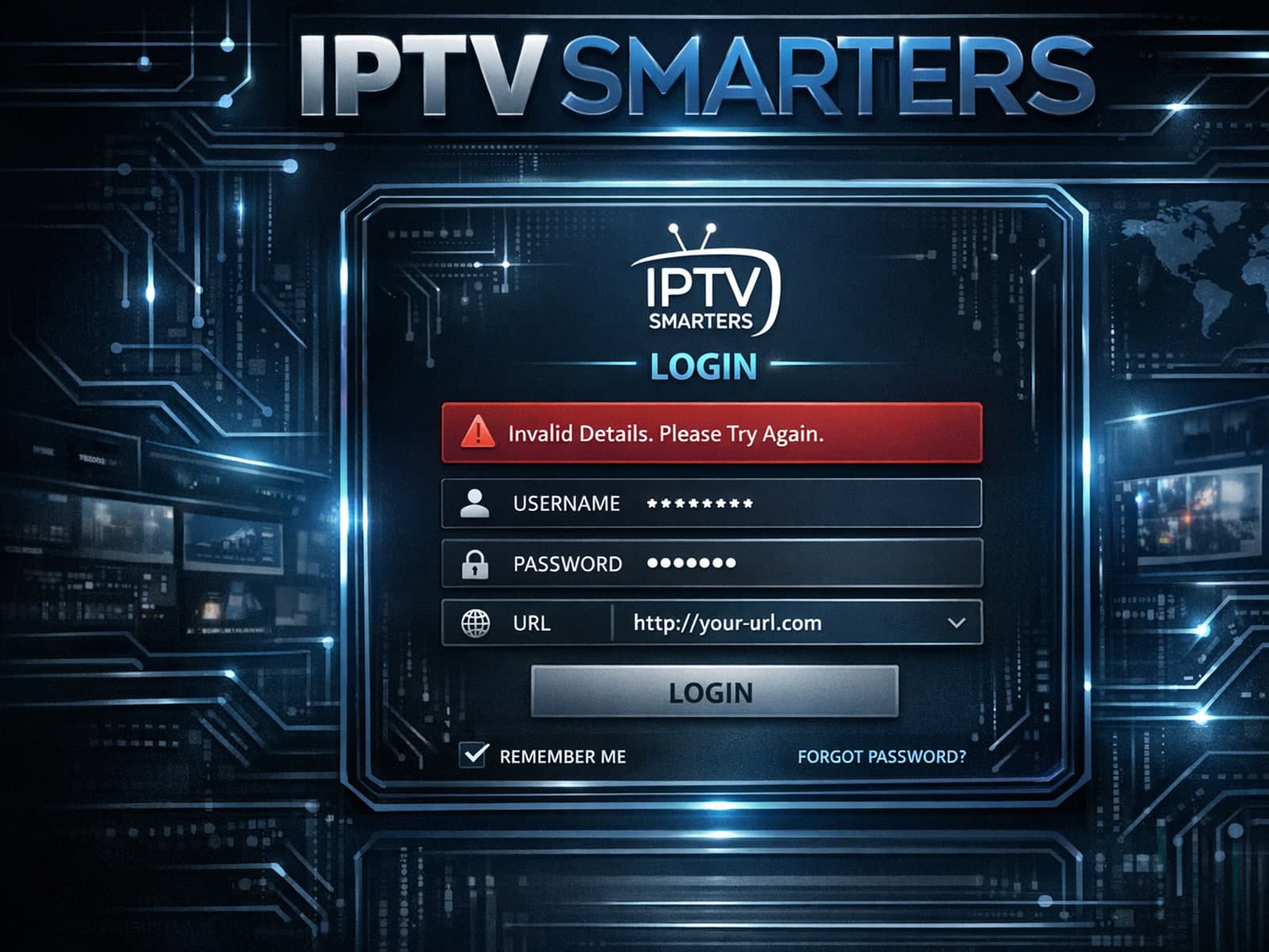 IPTV Smarters app login screen showing invalid details error message